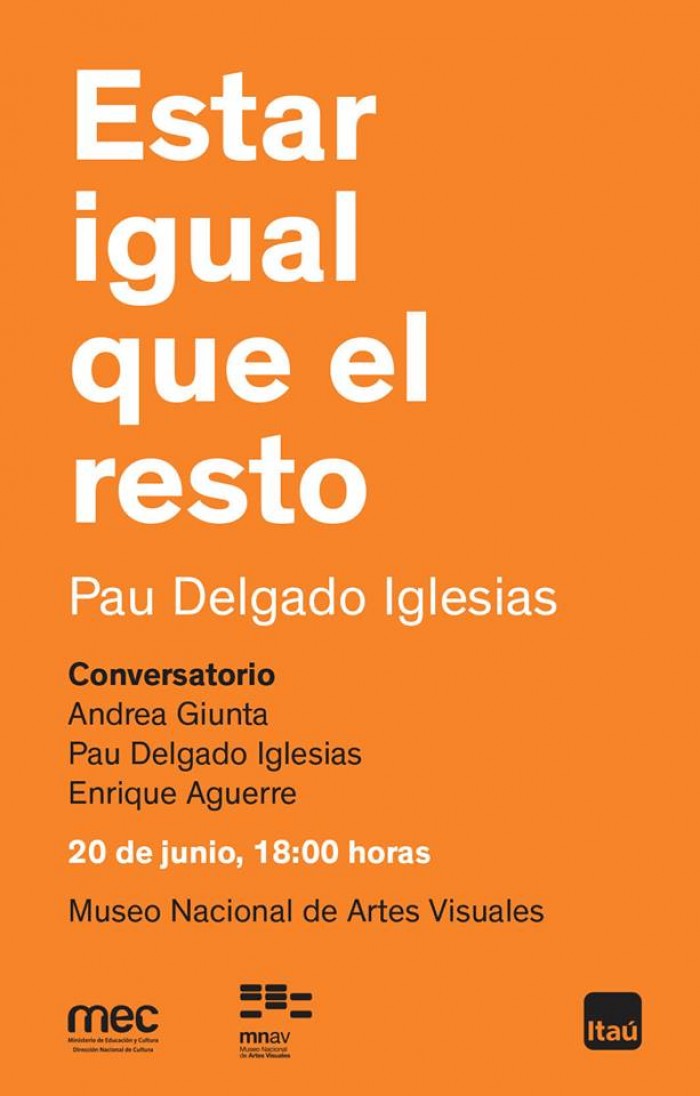  - Conversatorio - Estar igual que el resto - Pau Delgado Iglesias - Museo Nacional de Artes Visuales