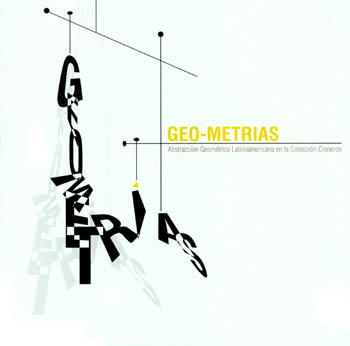 Geo-metrías - Abstracción geométrica latinoamericana en la Colección Cisneros