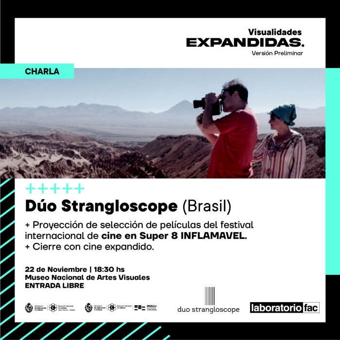  -  Charla con Dúo Strangloscope ( Brasil) - Proyección de selección de películas del festival  internacional de cine en Super 8 INFLAMAVEL  - Museo Nacional de Artes Visuales