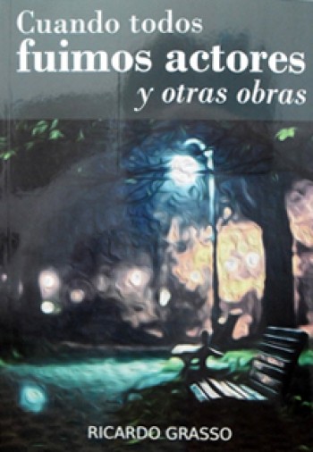  - Presentación de "Cuando todos fuimos actores y otras obras" de Ricardo Grasso - Museo Nacional de Artes Visuales