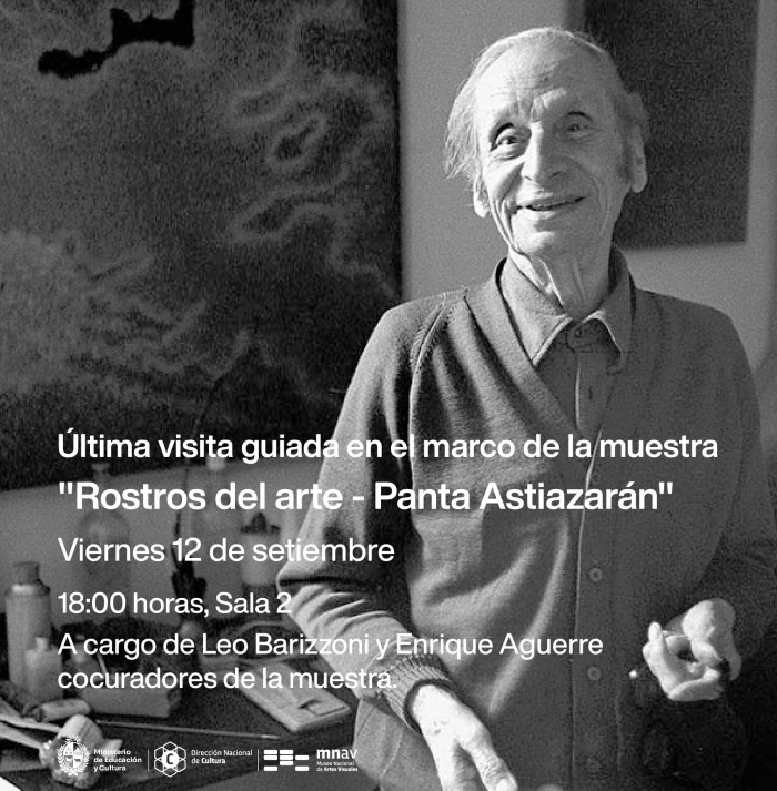  - Última visita guiada en el marco de la muestra "Rostros del arte - Panta Astiazarán" - Museo Nacional de Artes Visuales