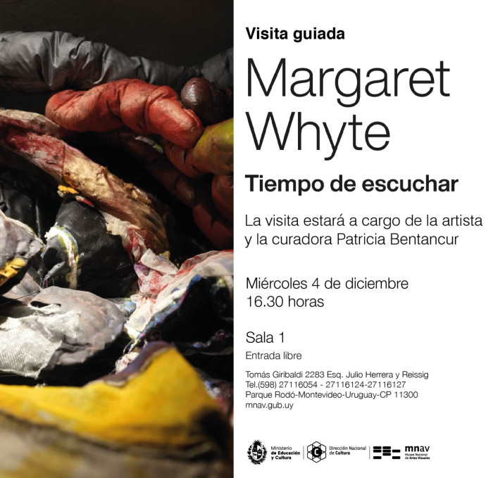  - Visita guiada por la muestra "Margaret Whyte - Tiempo de escuchar" - Museo Nacional de Artes Visuales