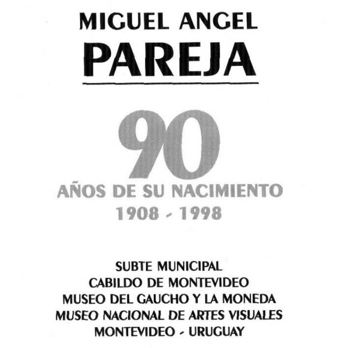  - Miguel Ángel Pareja - 90 años de su nacimiento 1908-1998 - Museo Nacional de Artes Visuales